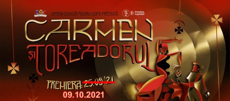 Premiera „Carmen și Toreadorul” a fost amânată!