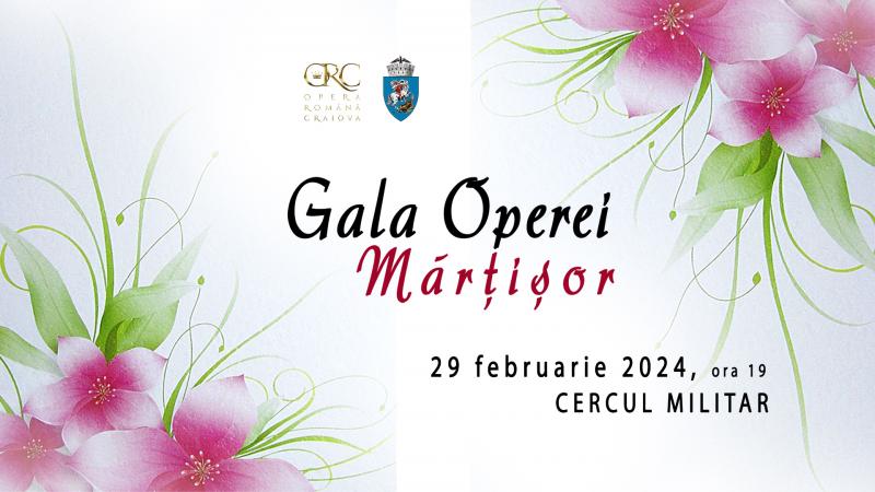 Gala Operei MÄƒrÈ›iÈ™or, Ã®nceputul "oficial" al primÄƒverii la Craiova